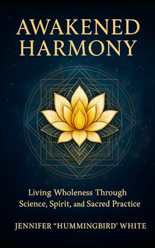 Awakened Harmony:: Living Wholeness Through Science, Spirit, and Sacred Practice - Moon Mama Inspired’s Lightwoven
