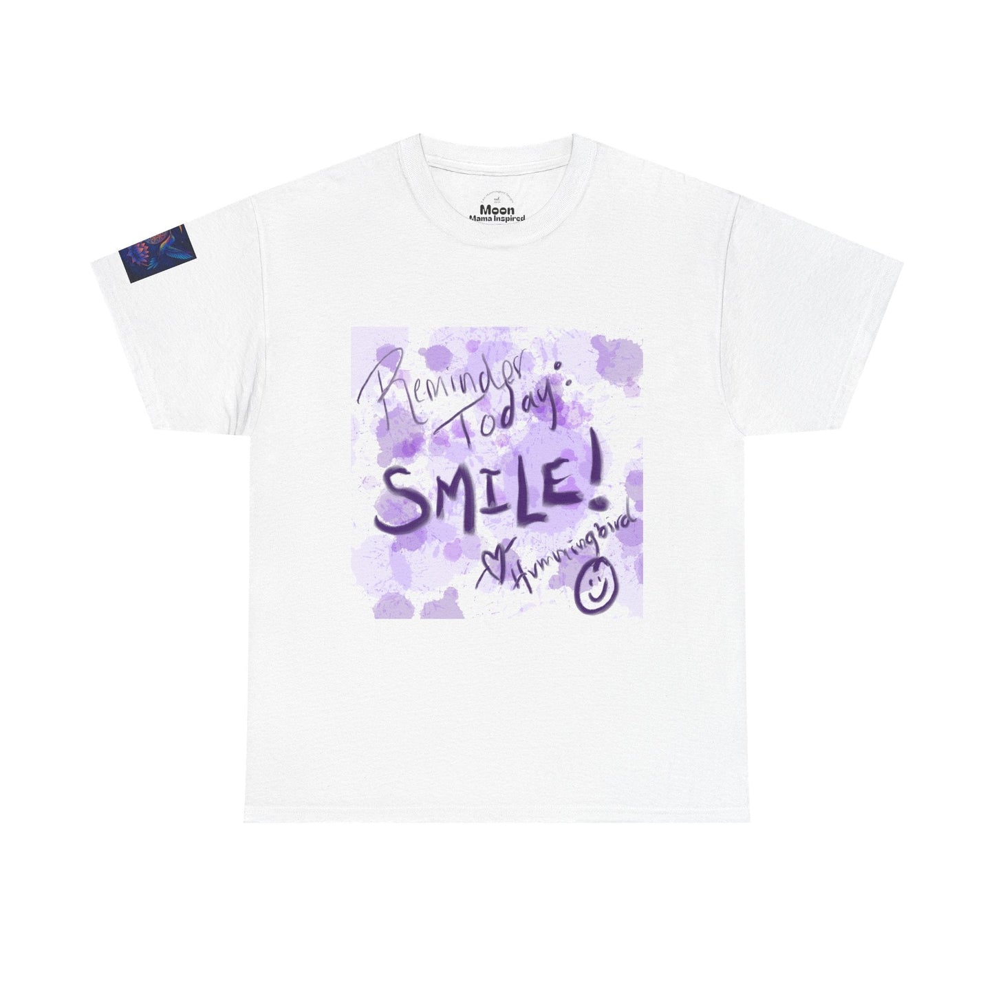 Tee Reminder Today Smile Unique Amazing Special Love Hummingbird - Moon Mama Inspired’s Lightwoven