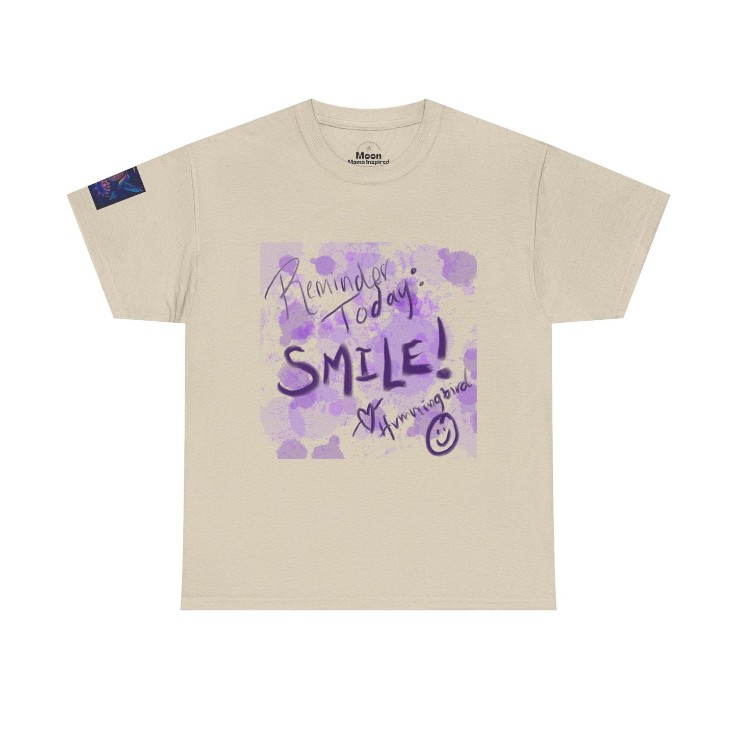 Tee Reminder Today Smile Unique Amazing Special Love Hummingbird - Moon Mama Inspired’s Lightwoven