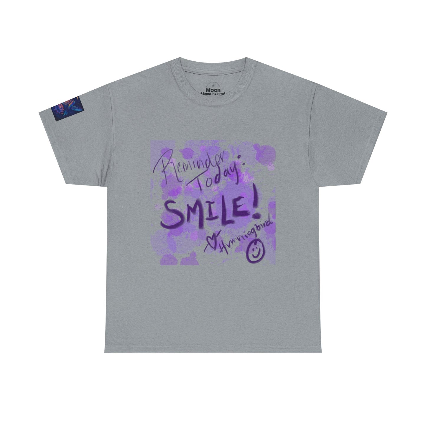 Tee Reminder Today Smile Unique Amazing Special Love Hummingbird - Moon Mama Inspired’s Lightwoven