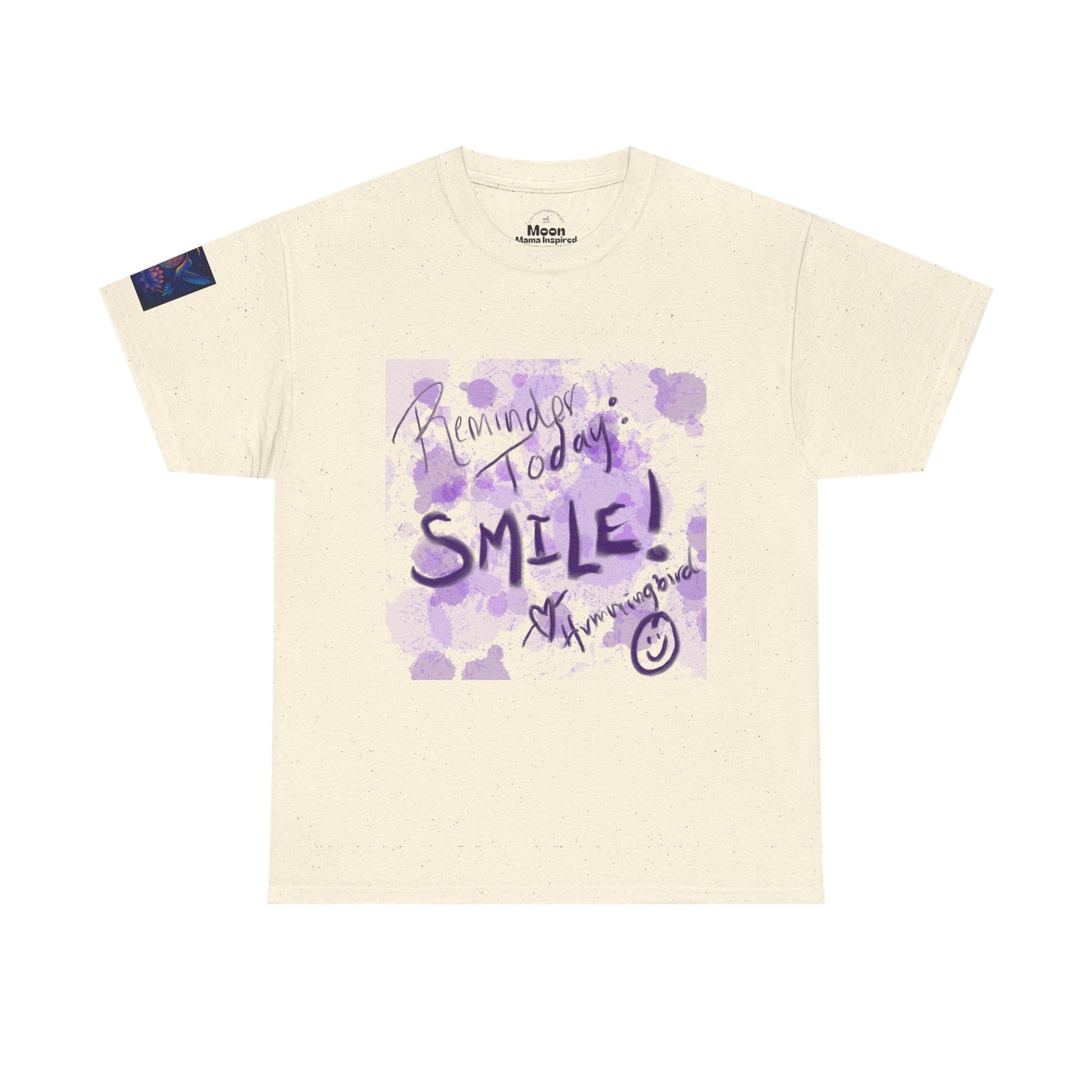 Tee Reminder Today Smile Unique Amazing Special Love Hummingbird - Moon Mama Inspired’s Lightwoven