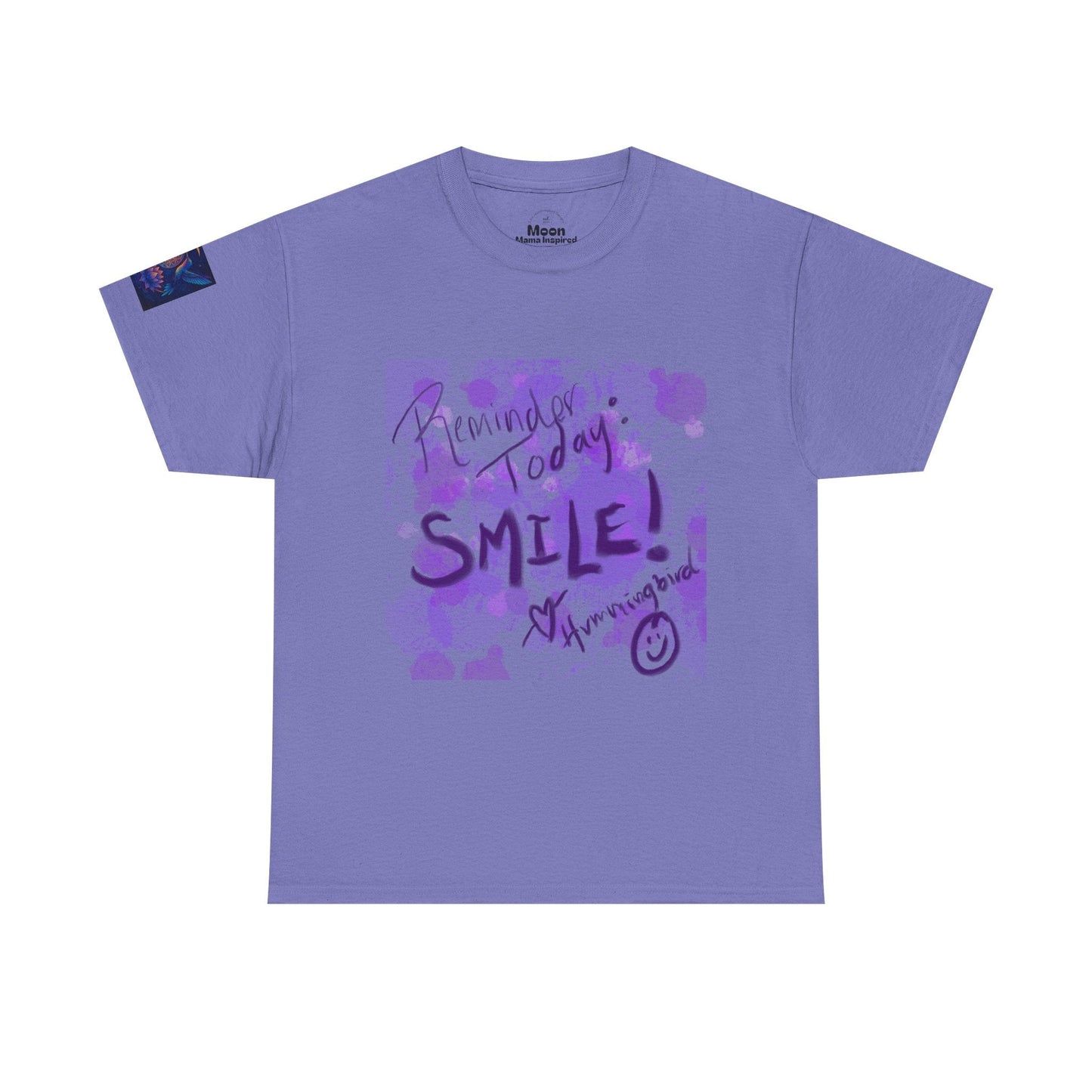 Tee Reminder Today Smile Unique Amazing Special Love Hummingbird - Moon Mama Inspired’s Lightwoven