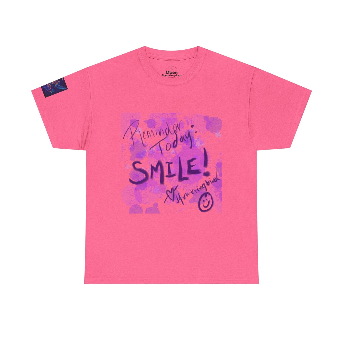 Tee Reminder Today Smile Unique Amazing Special Love Hummingbird - Moon Mama Inspired’s Lightwoven