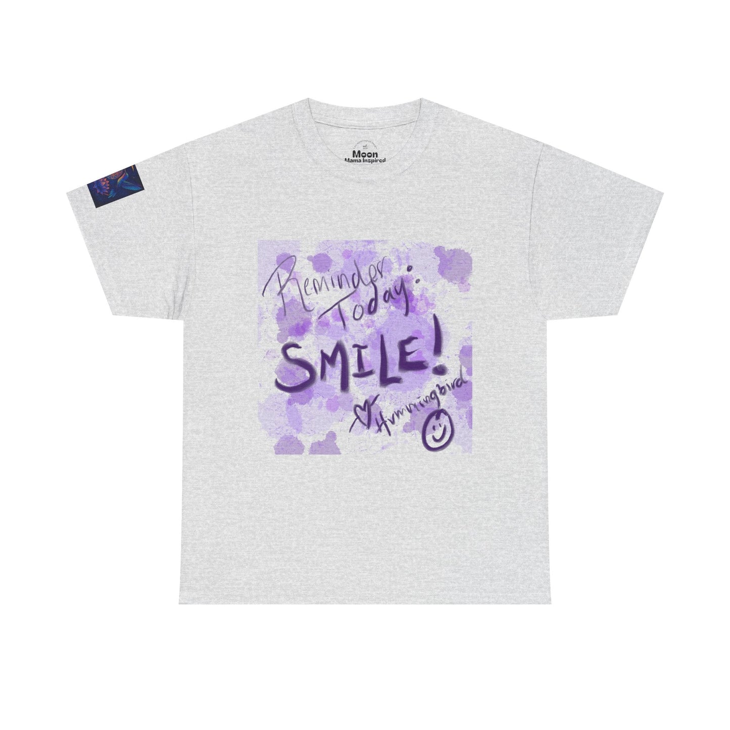 Tee Reminder Today Smile Unique Amazing Special Love Hummingbird - Moon Mama Inspired’s Lightwoven